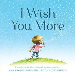 Book cover of I Wish You More by Amy Krouse Rosenthal & Tom Lichtenheld.