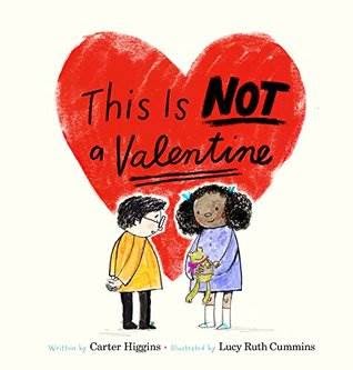 Book cover of This is NOT a Valentine by Carter Higgins.