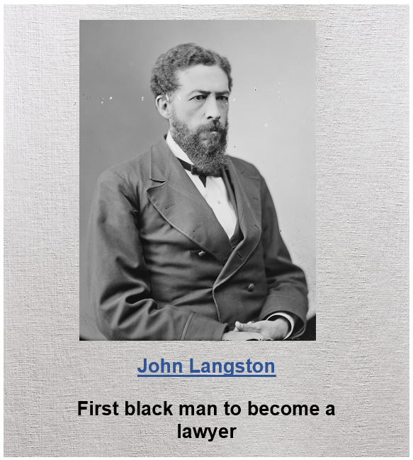 John Langston, First black man to become a lawyer
