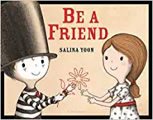 Book cover of Be A Friend by Salina Yoon.